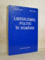 Cartea Liberalismul politic in Romania