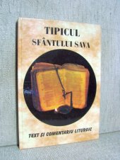 Tipicul Sfantului Sava - Text si comentariu liturgic, Vol. I - Monahul Petru Pruteanu